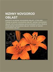 Nizhny Novgorod Oblast Airports in Nizhny Novgorod Oblast, Cities and towns in Nizhny Novgorod Oblast,1157002439,9781157002437