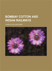 Bombay Cotton and Indian Railways,1151687197,9781151687197