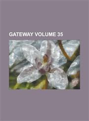 Gateway Volume 35,1236953274,9781236953278