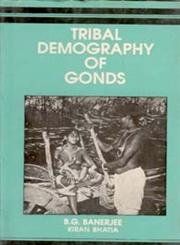 Tribal Demography of Gonds 1st Edition,812120237X,9788121202374