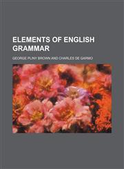 Elements of English Grammar,1459044320,9781459044326