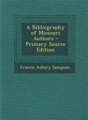 Bibliography of Missouri Authors,1289417849,9781289417840