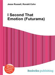 I Second That Emotion (Futurama),5511012173,9785511012179