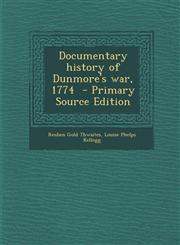 Documentary History of Dunmore's War, 1774 - Primary Source Edition,1293885339,9781293885338