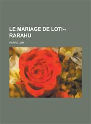 Le Mariage de Loti--Rarahu,1234335662,9781234335663