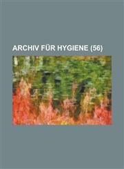 Archiv Fur Hygiene Volume 56,1234039818,9781234039813