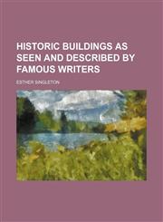 Historic buildings as seen and described by famous writers,1154728501,9781154728507