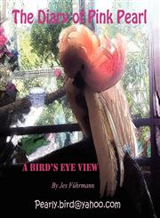 The Diary of Pink Pearl - A Bird's Eye View,1618634232,9781618634238