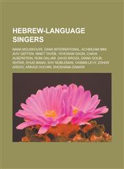 Hebrew-Language Singers Nana Mouskouri, Dana International, Achinoam Nini, Aviv Geffen, Ninet Tayeb, Yehoram Gaon, Chava Alberstein, Roni Dalu,1155906888,9781155906881
