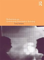 Reflections on Community Psychiatric Nursing,0415259789,9780415259781