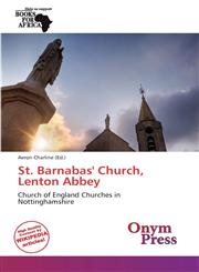 St. Barnabas' Church, Lenton Abbey,613931545X,9786139315451
