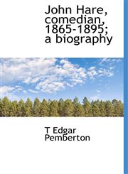 John Hare, comedian, 1865-1895; a biography,1140263420,9781140263425
