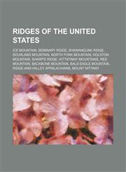 Ridges of the United States Ice Mountain, Seminary Ridge, Shawangunk Ridge, Sourland Mountain, North Fork Mountain, Holston Mountain,1234587629,9781234587628