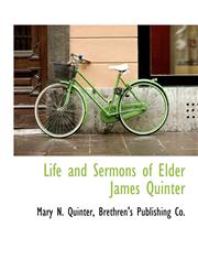 Life and Sermons of Elder James Quinter,1140334751,9781140334750