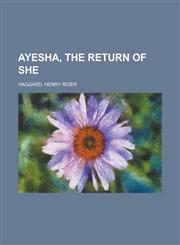 Ayesha, the Return of She,1443223867,9781443223867