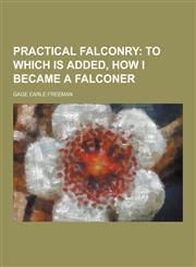 Practical Falconry,1230397698,9781230397696