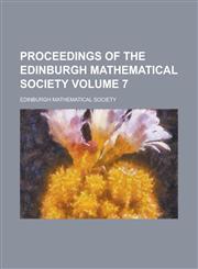 Proceedings of the Edinburgh Mathematical Society Volume 7,1234366983,9781234366988