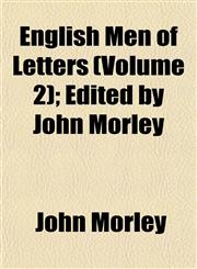 English Men of Letters (Volume 2); Edited by John Morley,1154695514,9781154695519