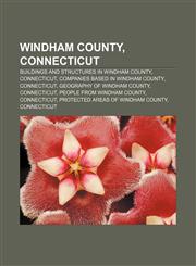Windham County, Connecticut Buildings and structures in Windham County, Connecticut, Companies based in Windham County, Connecticut,1156488028,9781156488027