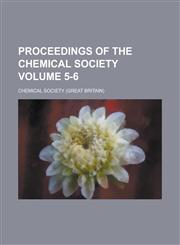 Proceedings of the Chemical Society Volume 5-6,1234103494,9781234103491