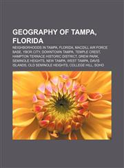 Geography of Tampa, Florida Neighborhoods in Tampa, Florida, MacDill Air Force Base, Ybor City, Downtown Tampa, Temple Crest,1157982093,9781157982098