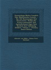 Onomatologia Medica Completa Oder Medicinisches Lexicon ... Das Alle Benennungen Und Kunstworter, Welche Der Arzneywissenschaft Und Apoteckerkunst Ei,1295086468,9781295086467