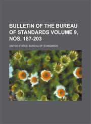Bulletin of the Bureau of Standards Volume 9, nos. 187-203,1236550773,9781236550774