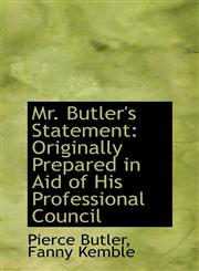 Mr. Butler's Statement Originally Prepared in Aid of His Professional Council,1103363018,9781103363018