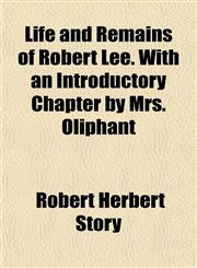 Life and Remains of Robert Lee. with an Introductory Chapter by Mrs. Oliphant,1152847678,9781152847675