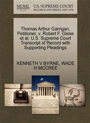 Thomas Arthur Garrigan, Petitioner, v. Robert F. Giese et al. U.S. Supreme Court Transcript of Record with Supporting Pleadings,1270675672,9781270675679