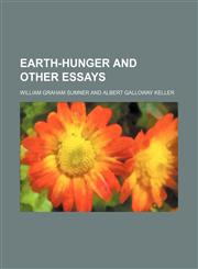 Earth-Hunger and Other Essays,115104721X,9781151047212
