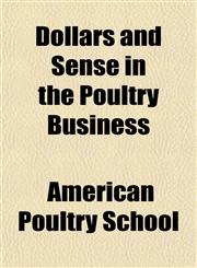Dollars and Sense in the Poultry Business,1154906744,9781154906745