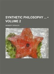 Synthetic Philosophy (Volume 2),1154142981,9781154142983