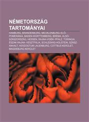 Nemetorszag Tartomanyai Hamburg, Brandenburg, Mecklenburg-El -Pomerania, Baden-Wurttemberg, Brema, Also-Szaszorszag, Hessen, Rajna-Videk-Pfalz,1232891770,9781232891772