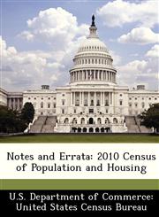 Notes and Errata 2010 Census of Population and Housing,1249560578,9781249560579