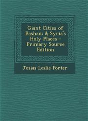Giant Cities of Bashan; & Syria's Holy Places,1289487383,9781289487386