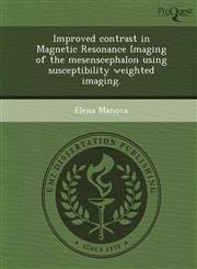 Improved contrast in Magnetic Resonance Imaging of the mesenscephalon using susceptibility weighted imaging.,1248959825,9781248959824