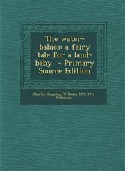 Water-Babies A Fairy Tale for a Land-Baby,1289867240,9781289867249