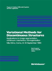 Variational Methods for Discontinuous Structures Applications to image segmentation, continuum mechanics, homogenization Villa Olmo, Como, 8-10 September 1994,3034899599,9783034899598