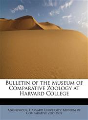 Bulletin of the Museum of Comparative Zoology at Harvard College,1241265860,9781241265861