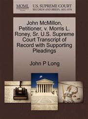 John McMillon, Petitioner, v. Morris L. Roney, Sr. U.S. Supreme Court Transcript of Record with Supporting Pleadings,1270704966,9781270704966