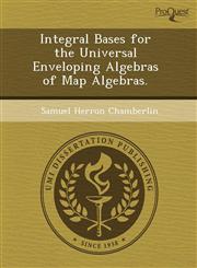 Integral Bases for the Universal Enveloping Algebras of Map Algebras.,1243592893,9781243592897