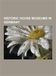 Historic House Museums in Germany Albrechtsburg, Albrecht Durer's House, Altena Castle, Amalienburg, Arolsen Castle, Augustusburg and Falkenlust Pala,1230847456,9781230847450