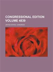 Congressional edition Volume 4839,1236544951,9781236544957