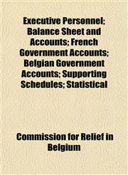 Executive Personnel; Balance Sheet and Accounts; French Government Accounts; Belgian Government Accounts; Supporting Schedules; Statistical,1152901516,9781152901513