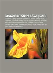 Macaristan'ın savaşları I. Dünya Savaşı Balkan Cephesi, I. Dünya Savaşı Doğu Cephesi, I. Dünya Savaşı İtalya Cephesi, Macar Devrimi,1232929719,9781232929710