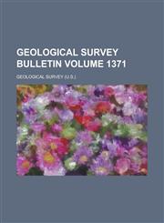 Geological Survey Bulletin Volume 1371,1231826770,9781231826775