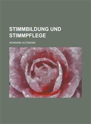 Stimmbildung Und Stimmpflege,1153463180,9781153463188