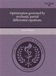 Optimization governed by stochastic partial differential equations.,1243467754,9781243467751