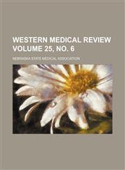 Western medical review Volume 25, no. 6,1130349489,9781130349481